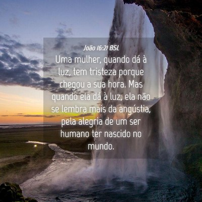 Picture 04 - João 16:21 BSL - Uma mulher, quando dá à luz, tem tristeza - Bible Verse Picture