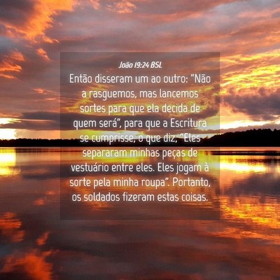 Picture 04 - João 19:24 BSL - Então disseram um ao outro: “Não a rasguemos, - Bible Verse Picture