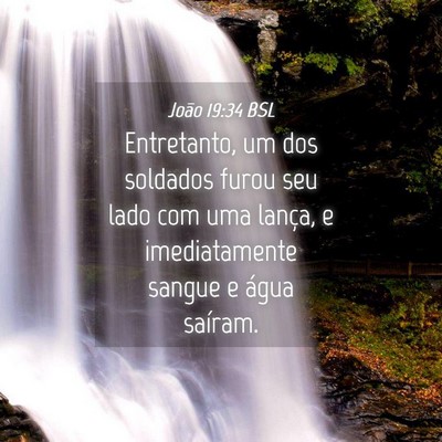 Picture 04 - João 19:34 BSL - Entretanto, um dos soldados furou seu lado com - Bible Verse Picture