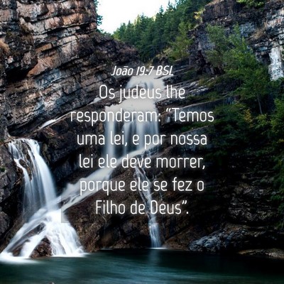 Picture 04 - João 19:7 BSL - Os judeus lhe responderam: “Temos uma lei, e - Bible Verse Picture