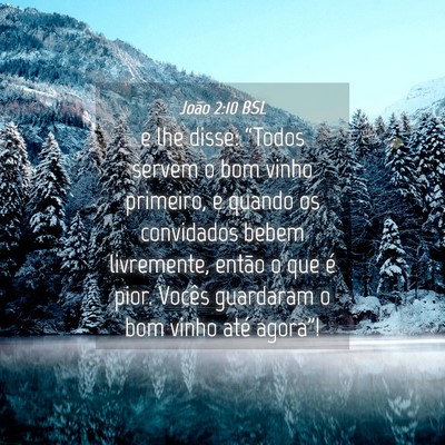 Picture 04 - João 2:10 BSL - e lhe disse: “Todos servem o bom vinho - Bible Verse Picture