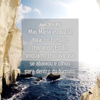 Picture 04 - João 20:11 BSL - Mas Maria estava lá fora, no túmulo, chorando. - Bible Verse Picture