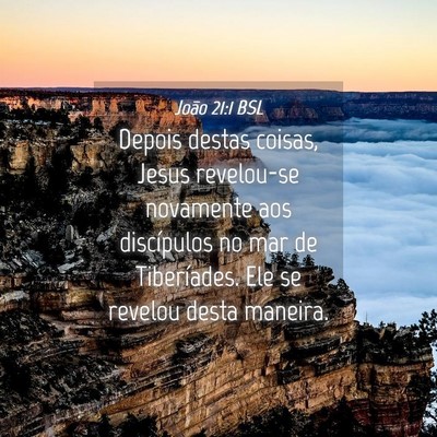Picture 04 - João 21:1 BSL - Depois destas coisas, Jesus revelou-se novamente - Bible Verse Picture