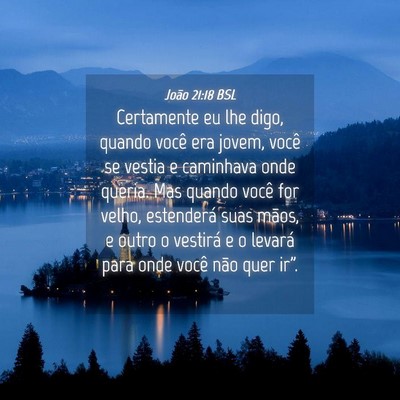 Picture 04 - João 21:18 BSL - Certamente eu lhe digo, quando você era jovem, - Bible Verse Picture