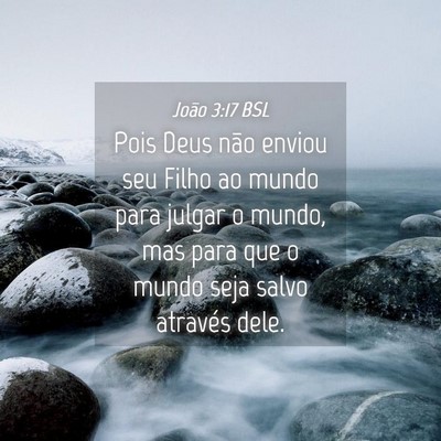Picture 04 - João 3:17 BSL - Pois Deus não enviou seu Filho ao mundo para - Bible Verse Picture