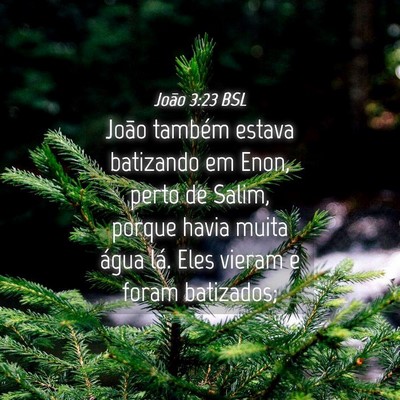 Picture 04 - João 3:23 BSL - João também estava batizando em Enon, perto de - Bible Verse Picture