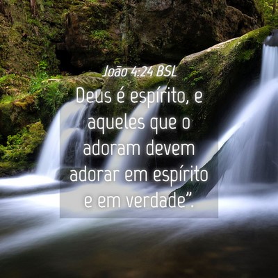 Picture 04 - João 4:24 BSL - Deus é espírito, e aqueles que o adoram devem - Bible Verse Picture