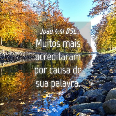 Picture 04 - João 4:41 BSL - Muitos mais acreditaram por causa de sua - Bible Verse Picture
