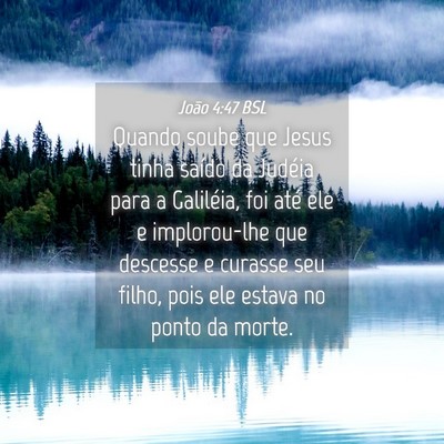 Picture 04 - João 4:47 BSL - Quando soube que Jesus tinha saído da Judéia - Bible Verse Picture