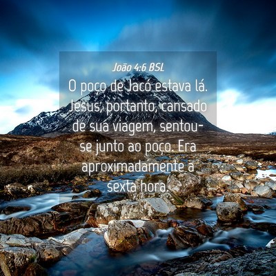 Picture 04 - João 4:6 BSL - O poço de Jacó estava lá. Jesus, portanto, - Bible Verse Picture