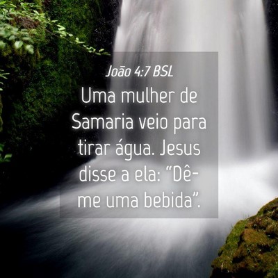 Picture 04 - João 4:7 BSL - Uma mulher de Samaria veio para tirar água. - Bible Verse Picture