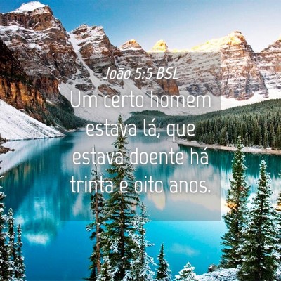 Picture 04 - João 5:5 BSL - Um certo homem estava lá, que estava doente há - Bible Verse Picture