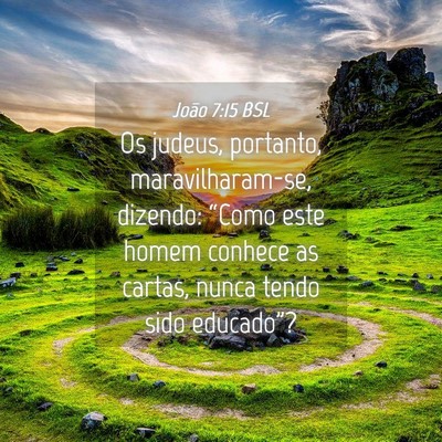 Picture 04 - João 7:15 BSL - Os judeus, portanto, maravilharam-se, dizendo: - Bible Verse Picture