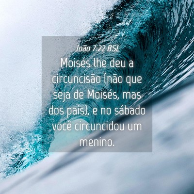 Picture 04 - João 7:22 BSL - Moisés lhe deu a circuncisão (não que seja de - Bible Verse Picture