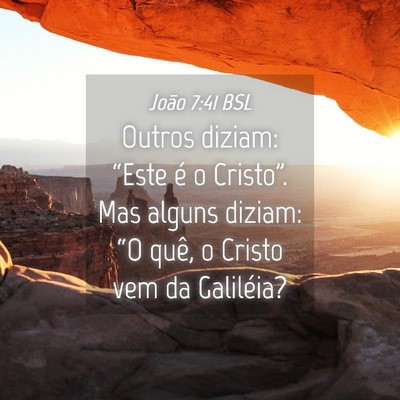 Picture 04 - João 7:41 BSL - Outros diziam: “Este é o Cristo”. Mas alguns - Bible Verse Picture