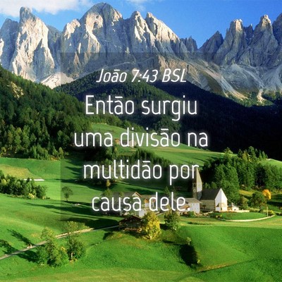 Picture 04 - João 7:43 BSL - Então surgiu uma divisão na multidão por causa - Bible Verse Picture