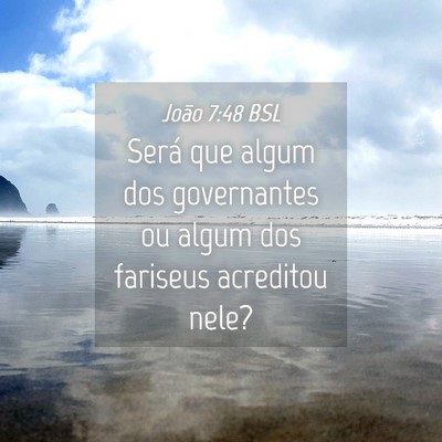 Picture 04 - João 7:48 BSL - Será que algum dos governantes ou algum dos - Bible Verse Picture