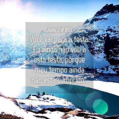 Picture 04 - João 7:8 BSL - Você vai para a festa. Eu ainda não vou a esta - Bible Verse Picture
