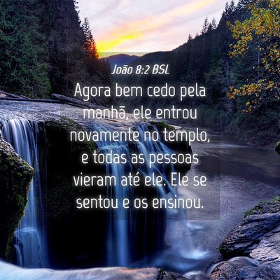 Picture 04 - João 8:2 BSL - Agora bem cedo pela manhã, ele entrou novamente - Bible Verse Picture