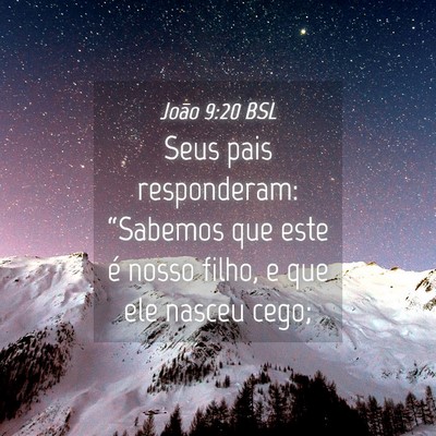 Picture 04 - João 9:20 BSL - Seus pais responderam: “Sabemos que este é - Bible Verse Picture