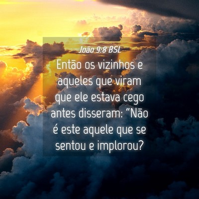 Picture 04 - João 9:8 BSL - Então os vizinhos e aqueles que viram que ele - Bible Verse Picture