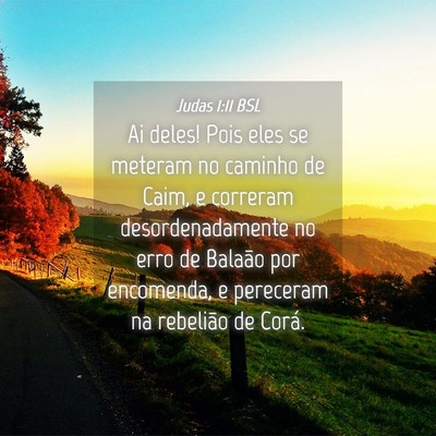 Picture 04 - Judas 1:11 BSL - Ai deles! Pois eles se meteram no caminho de - Bible Verse Picture