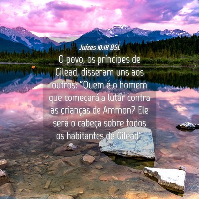 Picture 04 - Juízes 10:18 BSL - O povo, os príncipes de Gilead, disseram uns aos - Bible Verse Picture