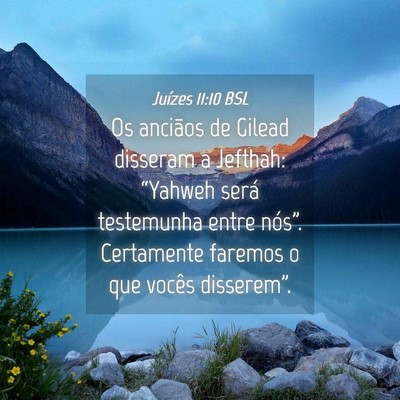 Picture 04 - Juízes 11:10 BSL - Os anciãos de Gilead disseram a Jefthah: - Bible Verse Picture