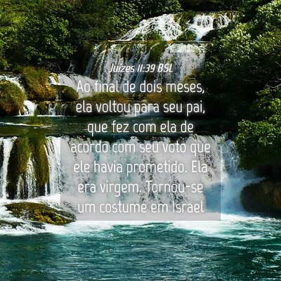 Picture 04 - Juízes 11:39 BSL - Ao final de dois meses, ela voltou para seu pai, - Bible Verse Picture