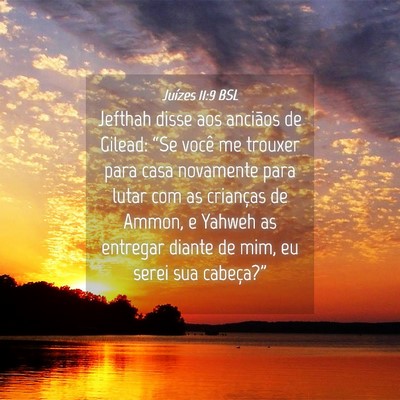 Picture 04 - Juízes 11:9 BSL - Jefthah disse aos anciãos de Gilead: “Se você - Bible Verse Picture