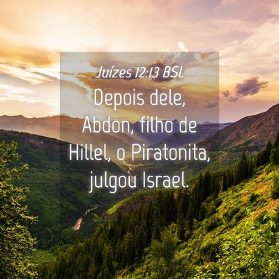 Picture 04 - Juízes 12:13 BSL - Depois dele, Abdon, filho de Hillel, o - Bible Verse Picture