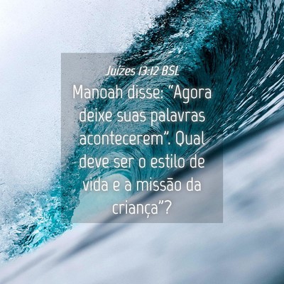 Picture 04 - Juízes 13:12 BSL - Manoah disse: “Agora deixe suas palavras - Bible Verse Picture