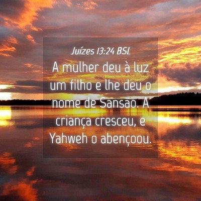 Picture 04 - Juízes 13:24 BSL - A mulher deu à luz um filho e lhe deu o nome de - Bible Verse Picture