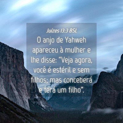 Picture 04 - Juízes 13:3 BSL - O anjo de Yahweh apareceu à mulher e lhe disse: - Bible Verse Picture