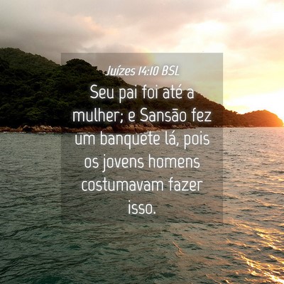 Picture 04 - Juízes 14:10 BSL - Seu pai foi até a mulher; e Sansão fez um - Bible Verse Picture