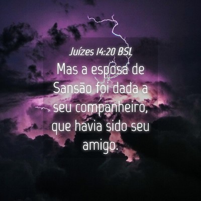 Picture 04 - Juízes 14:20 BSL - Mas a esposa de Sansão foi dada a seu - Bible Verse Picture