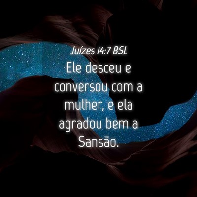 Picture 04 - Juízes 14:7 BSL - Ele desceu e conversou com a mulher, e ela - Bible Verse Picture
