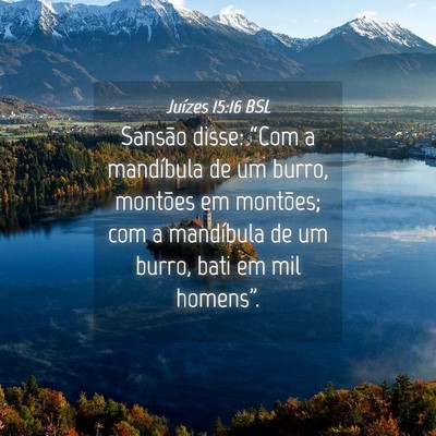 Picture 04 - Juízes 15:16 BSL - Sansão disse: “Com a mandíbula de um burro, - Bible Verse Picture