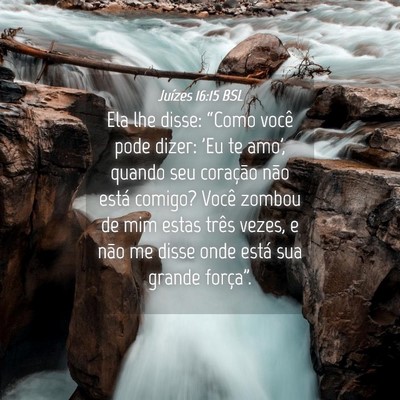 Picture 04 - Juízes 16:15 BSL - Ela lhe disse: “Como você pode dizer: 'Eu te - Bible Verse Picture