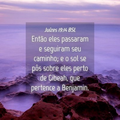 Picture 04 - Juízes 19:14 BSL - Então eles passaram e seguiram seu caminho; e o - Bible Verse Picture