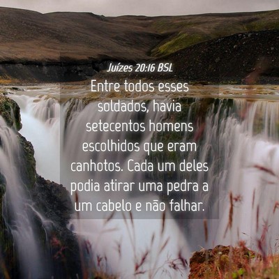 Picture 04 - Juízes 20:16 BSL - Entre todos esses soldados, havia setecentos - Bible Verse Picture