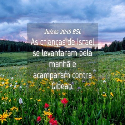 Picture 04 - Juízes 20:19 BSL - As crianças de Israel se levantaram pela manhã - Bible Verse Picture