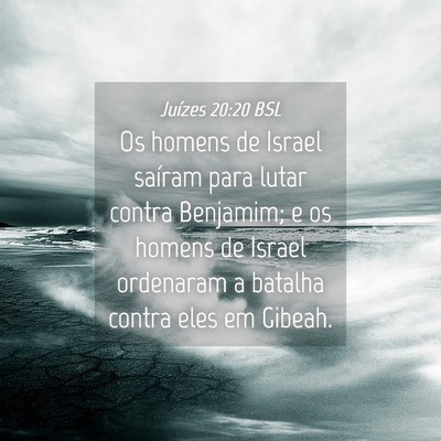 Picture 04 - Juízes 20:20 BSL - Os homens de Israel saíram para lutar contra - Bible Verse Picture