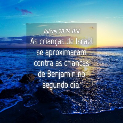 Picture 04 - Juízes 20:24 BSL - As crianças de Israel se aproximaram contra as - Bible Verse Picture