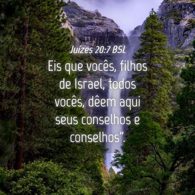 Picture 04 - Juízes 20:7 BSL - Eis que vocês, filhos de Israel, todos vocês, - Bible Verse Picture