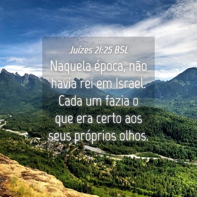 Picture 04 - Juízes 21:25 BSL - Naquela época, não havia rei em Israel. Cada um - Bible Verse Picture