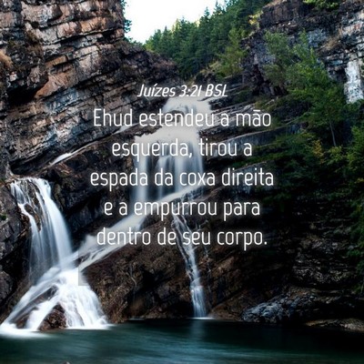 Picture 04 - Juízes 3:21 BSL - Ehud estendeu a mão esquerda, tirou a espada da - Bible Verse Picture