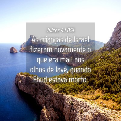 Picture 04 - Juízes 4:1 BSL - As crianças de Israel fizeram novamente o que - Bible Verse Picture