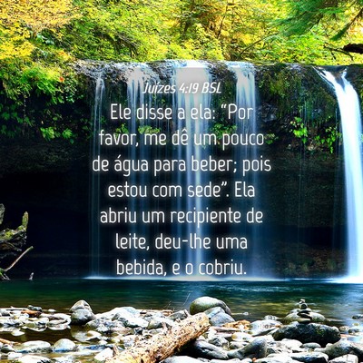 Picture 04 - Juízes 4:19 BSL - Ele disse a ela: “Por favor, me dê um pouco de - Bible Verse Picture