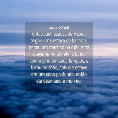 Picture 04 - Juízes 4:21 BSL - Então Jael, esposa de Heber, pegou uma estaca de - Bible Verse Picture